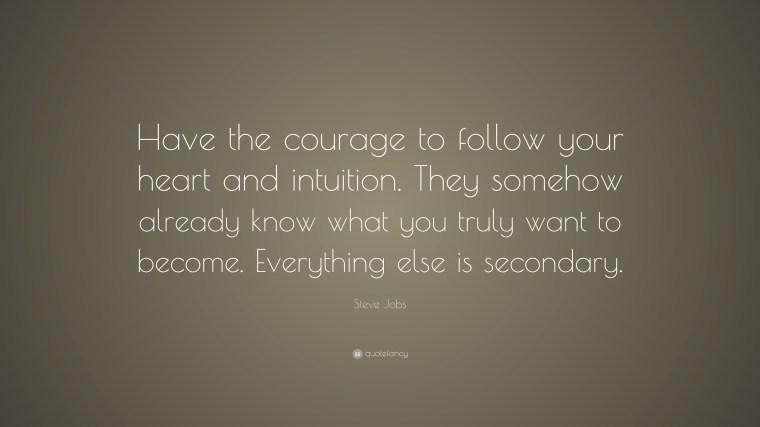 1909-steve-jobs-quote-have-the-courage-to-follow-your-heart-and