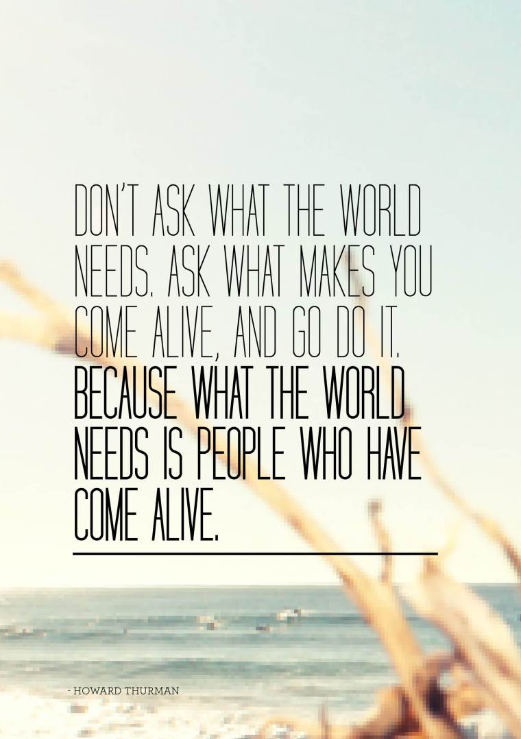 164351-don-t-ask-what-the-world-needs-quote