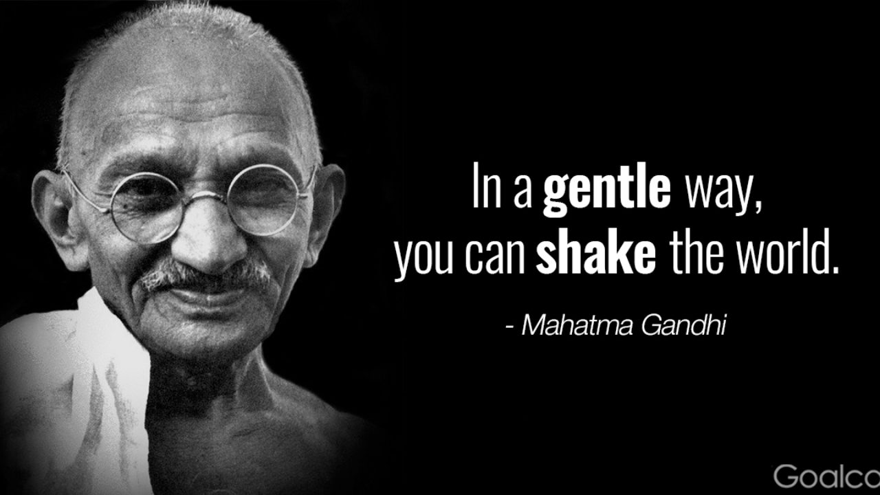 Mahatma-Gandhi-quote-In-a-gentle-way-you-can-shake-the-world-1280x720